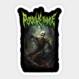 Perseverance death metal design Sticker